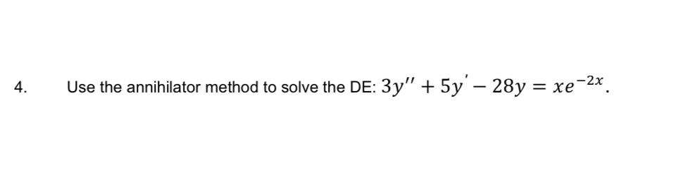 Solved Use the annihilator method to solve the DE: | Chegg.com