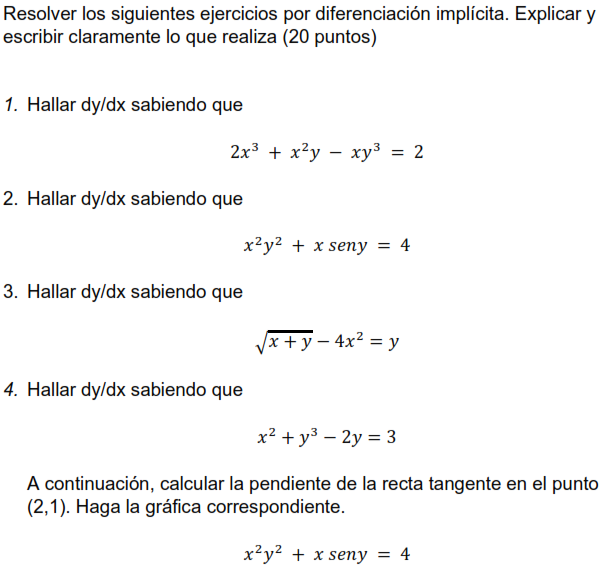 Resolver los siguientes ejercicios por diferenciación implícita. Explicar y escribir claramente lo que realiza (20 puntos) 1.