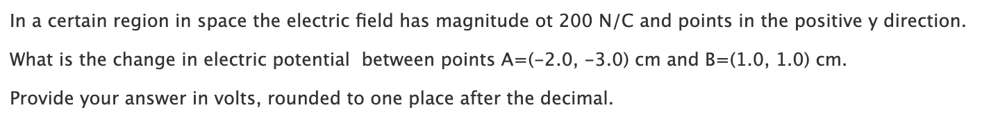 Solved In a certain region in space the electric field has | Chegg.com