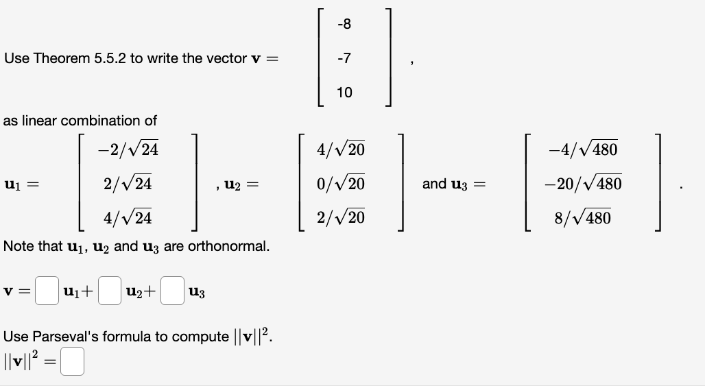 Solved -8 -7 Use Theorem 5.5.2 to write the vector v= 10 as | Chegg.com