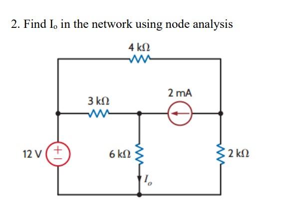Solved 2. Find I, in the network using node analysis 4 ΚΩ w | Chegg.com