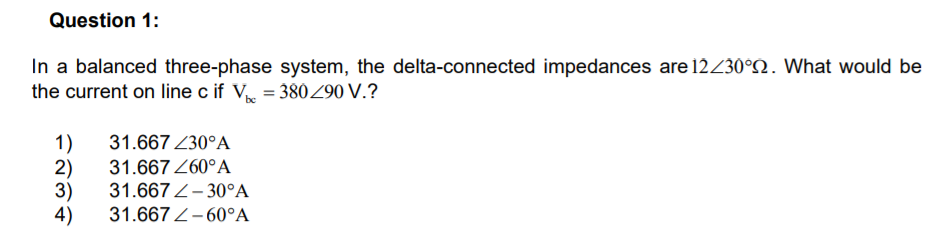 Solved Question 1: In A Balanced Three-phase System, The | Chegg.com