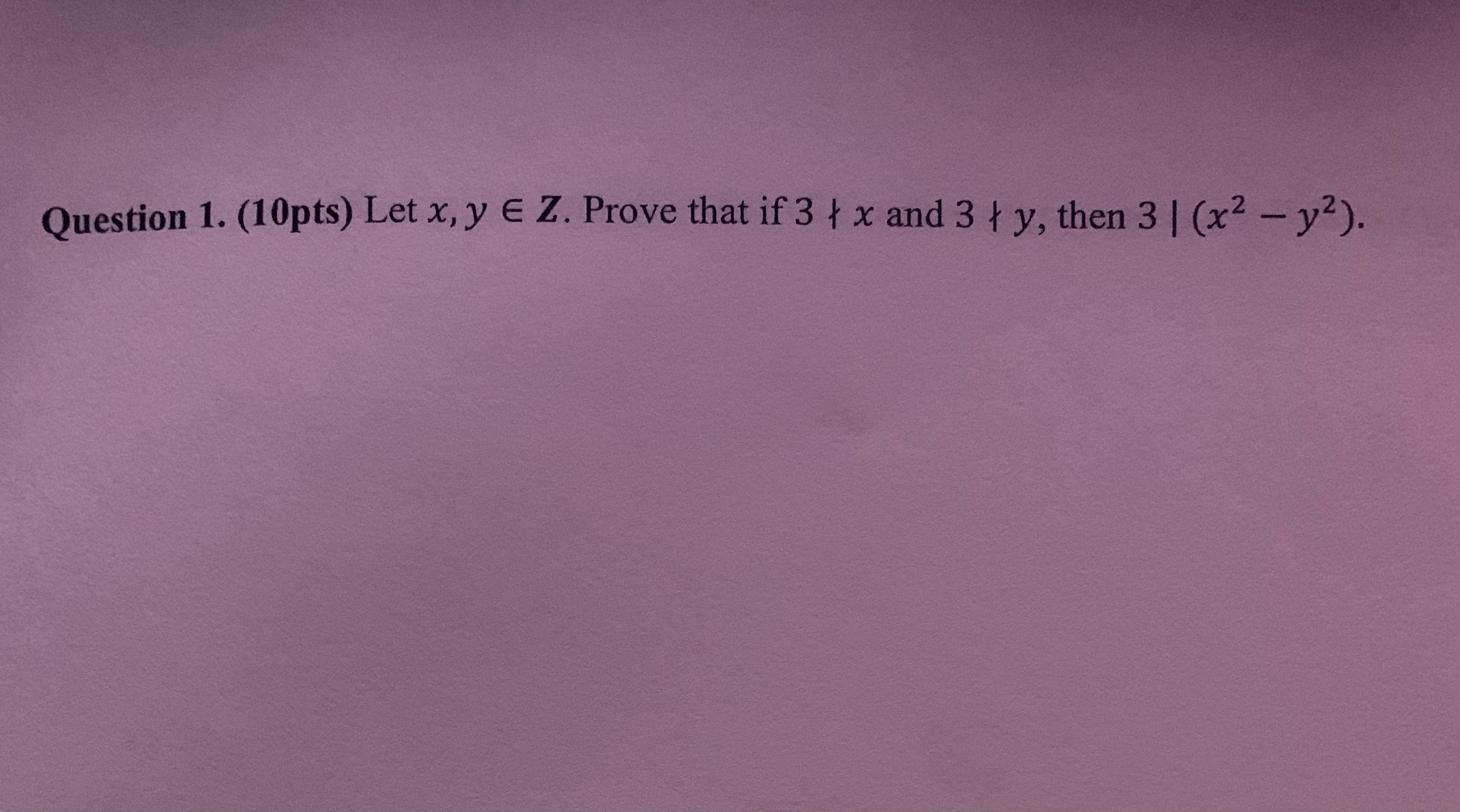 Solved Question 1 10pts Let X Y∈z Prove That If 3∤x And