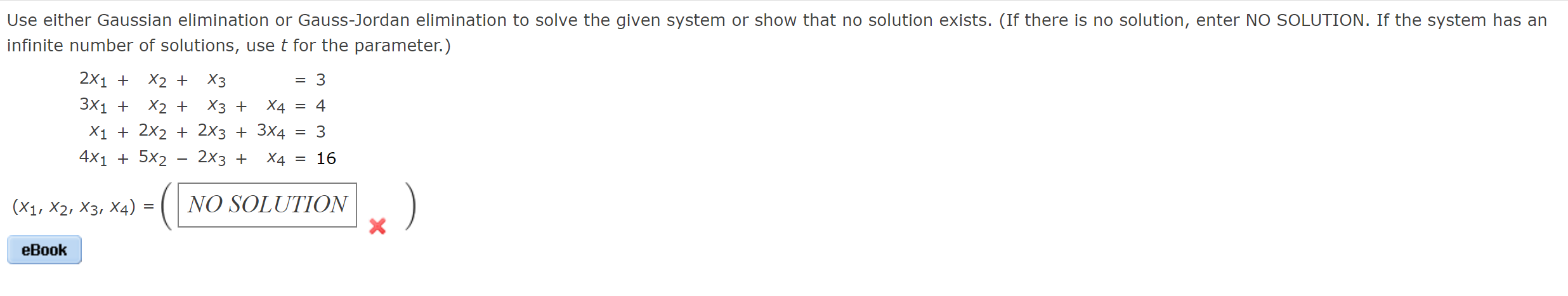 Solved Use Either Gaussian Elimination Or Gauss Jordan