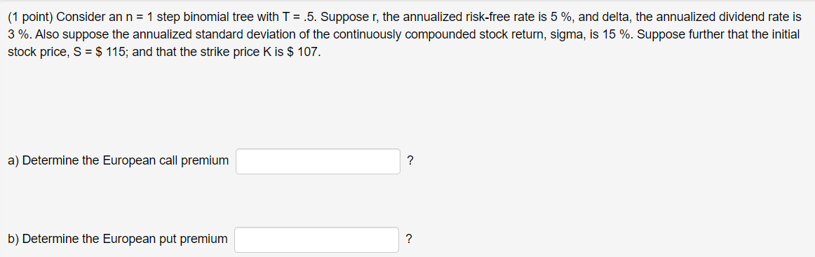 Solved ( 1 point) Consider an n=1 step binomial tree with | Chegg.com