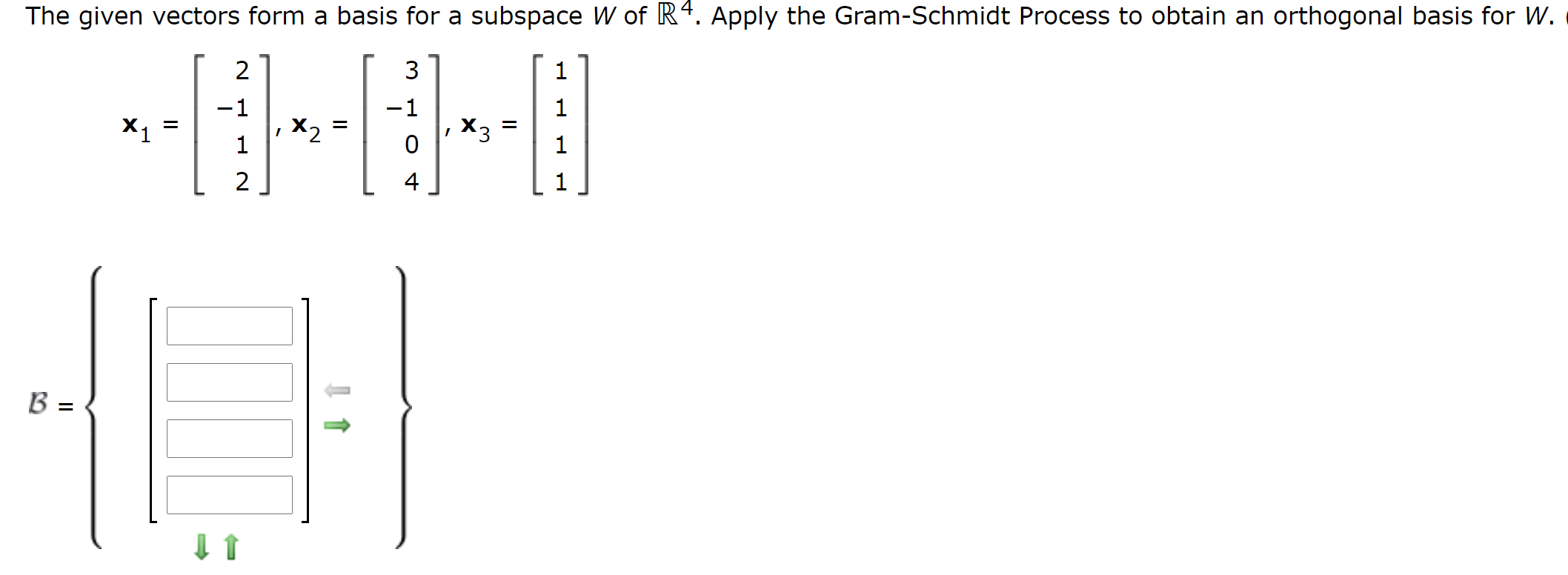 Solved The given vectors form a basis for a subspace W of | Chegg.com