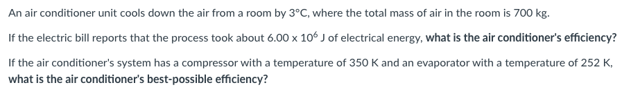 Solved An air conditioner unit cools down the air from a | Chegg.com