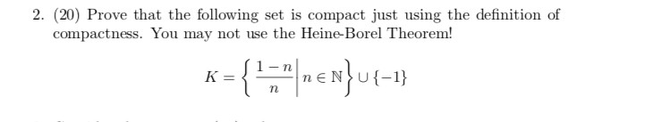 Solved 2. (20) Prove that the following set is compact just | Chegg.com
