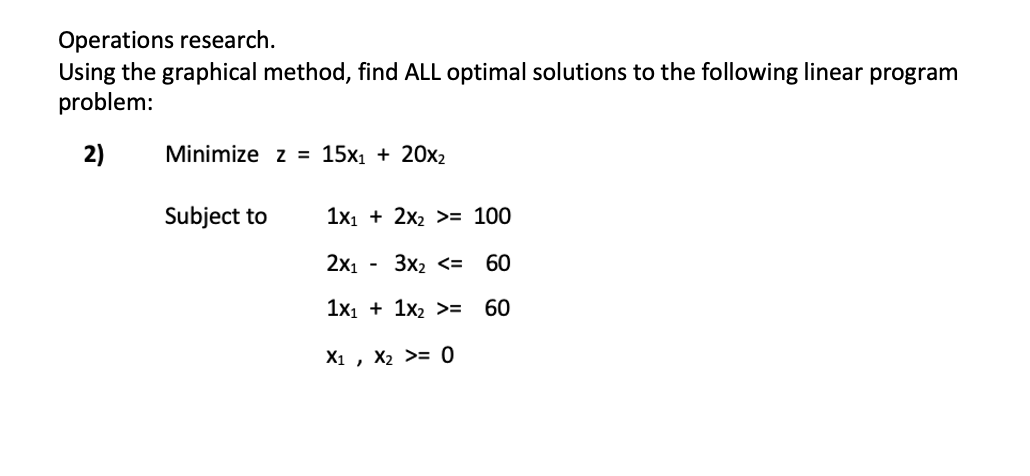 Solved Operations research. Using the graphical method, find | Chegg.com
