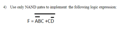 Solved 4) Use only NAND gates to implement the following | Chegg.com