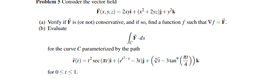 Solved Problem 5 Consider the vector field F(x, y, z) = 2xyi | Chegg.com