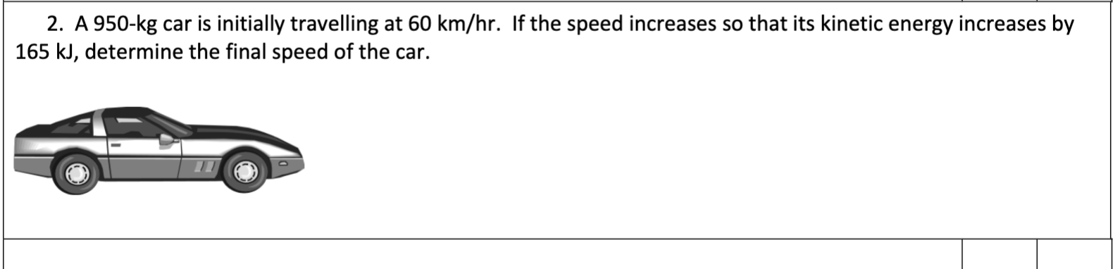 Solved 2. A 950-kg car is initially travelling at 60 km/hr. | Chegg.com