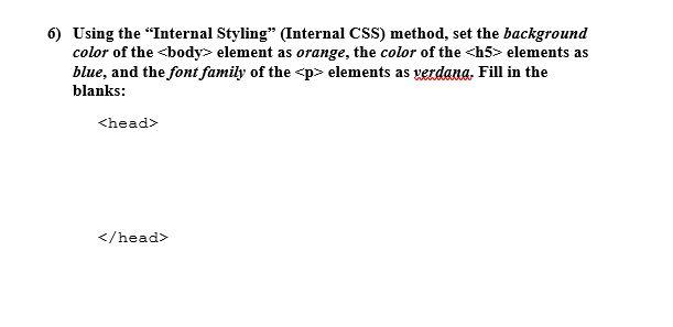 Solved 6) Using the "Internal Styling” (Internal CSS) | Chegg.com