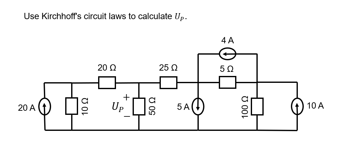 Solved Use Kirchhoff's Circuit Laws To Calculate UP. | Chegg.com