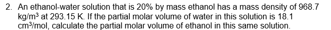Solved 2. An ethanol-water solution that is 20% by mass | Chegg.com