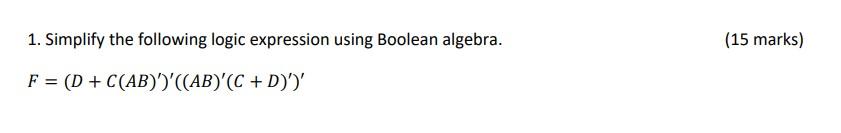 Solved 1. Simplify The Following Logic Expression Using | Chegg.com