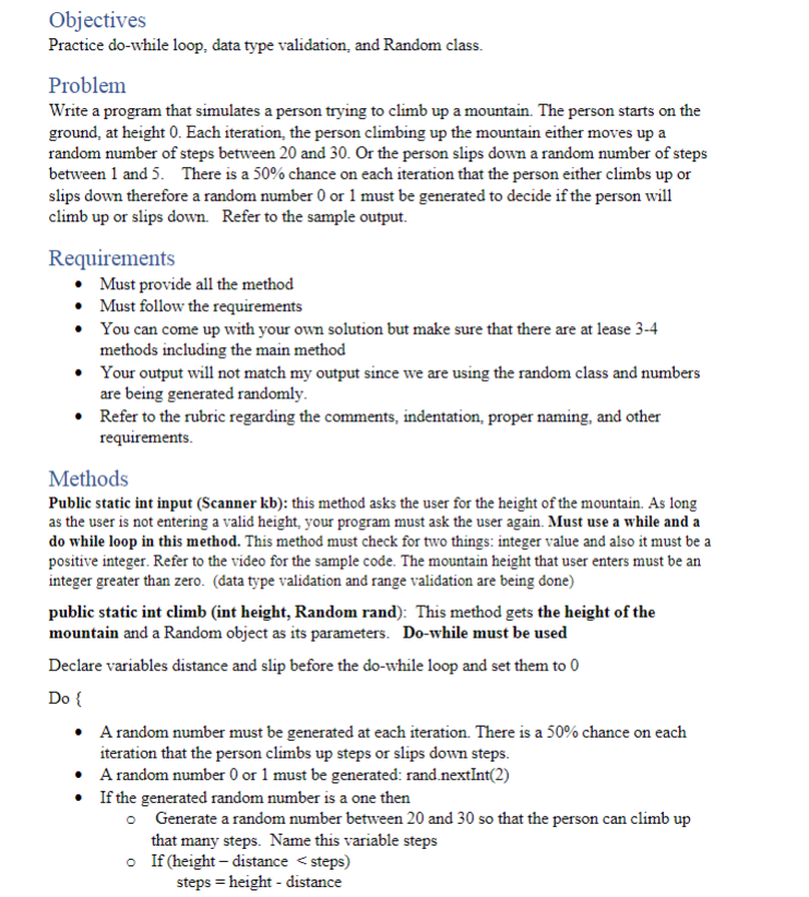 Objectives
Practice do-while loop, data type validation, and Random class.
Problem
Write a program that simulates a person tr