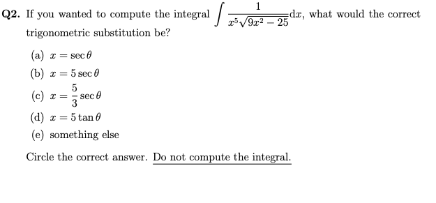 Solved Q2. If you wanted to compute the integralſ 1 – 1 dz, | Chegg.com