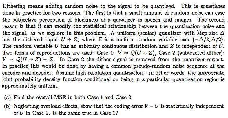Solved Dithering means adding random noise to the signal to | Chegg.com