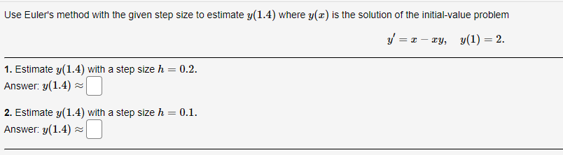 Solved Use Euler's method with the given step size to | Chegg.com
