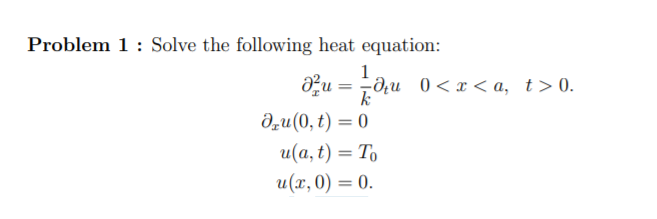 Solved Problem 1: Solve the following heat equation: 1 อน au | Chegg.com