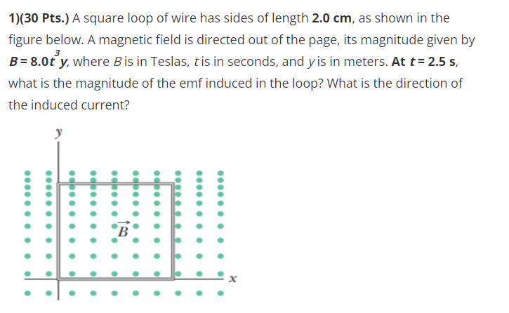 Solved 1)(30 Pts.) A square loop of wire has sides of length | Chegg.com