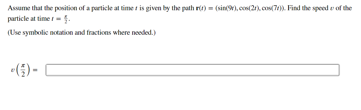 Solved Assume that the position of a particle at time t is | Chegg.com