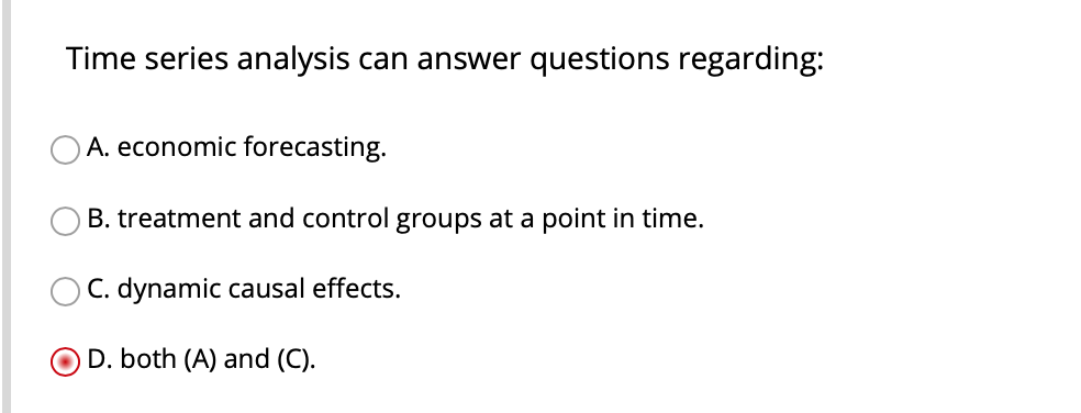 Solved Time series analysis can answer questions regarding: | Chegg.com