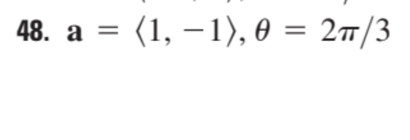 48. \( \mathbf{a}=\langle 1,-1\rangle, \theta=2 \pi / 3 \)