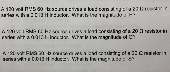 Solved A 120 volt RMS 60 Hz source drives a load consisting | Chegg.com