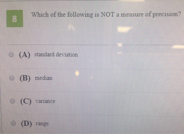 Solved Which of the following is NOT a measure of precision? | Chegg.com