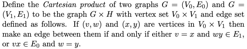 Solved Define The Cartesian Product Of Two Graphs G=(V0,E0) | Chegg.com