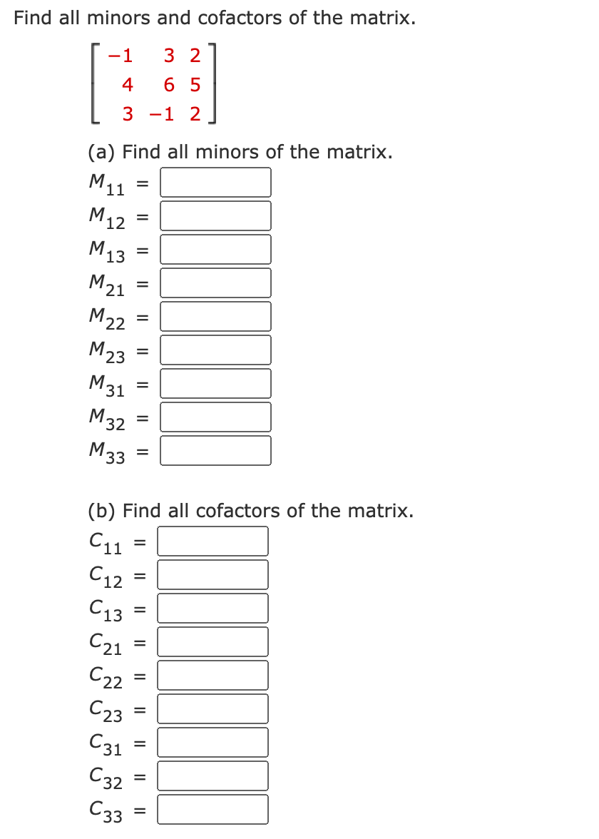 Solved Find all minors and cofactors of the matrix. -1 32 4 | Chegg.com