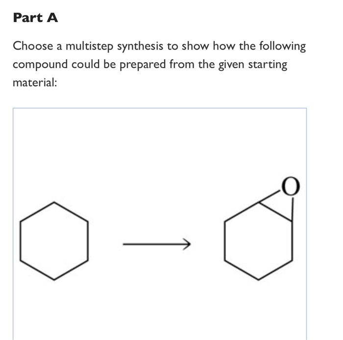 Solved Part A Choose A Multistep Synthesis To Show How The | Chegg.com