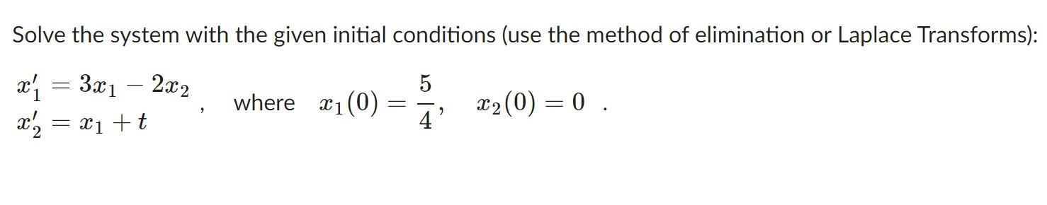 Solved Solve The System With The Given Initial Conditions | Chegg.com