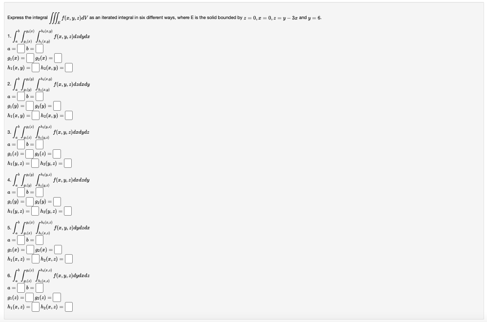 Express the integral \( \iiint_{E} f(x, y, z) d V \) as an iterated integral in six different ways, where \( \mathrm{E} \) is