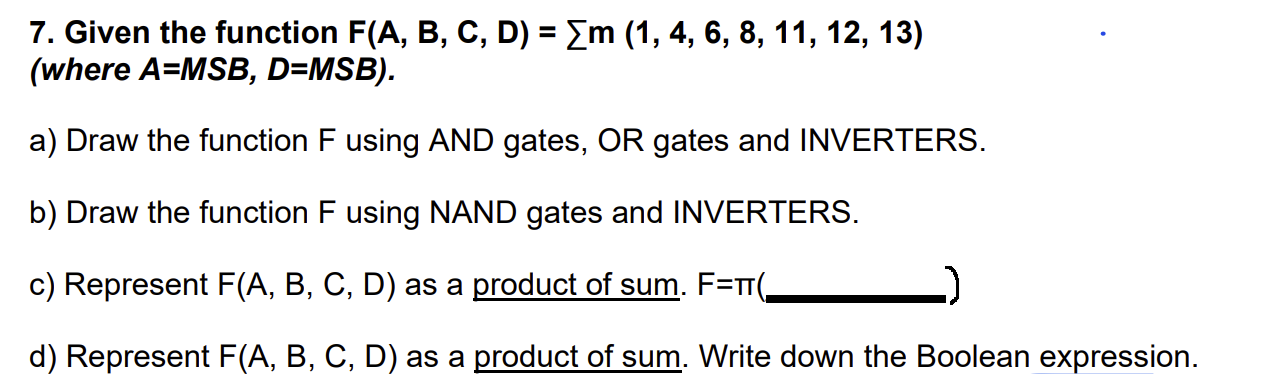 Solved 7. Given The Function F(A,B,C,D)=∑m(1,4,6,8,11,12,13) | Chegg.com