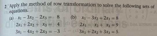 Solved 2 Apply the method of row transformation to solve the | Chegg.com
