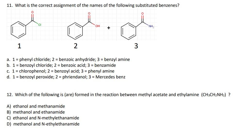 11. What is the correct assignment of the names of the following substituted benzenes?
a. \( 1= \) phenyl chloride; 2 = benzo