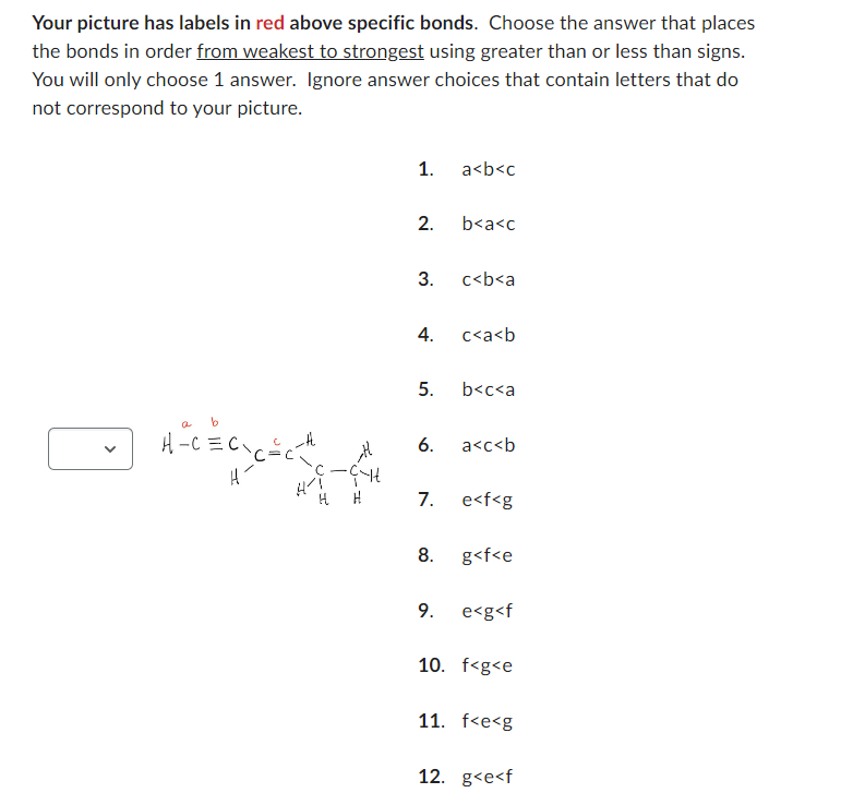 Solved Your picture has labels in red above specific bonds.