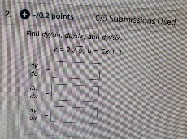 Solved 2. -/0.2 points 0/5 Submissions Used Find dy/du, | Chegg.com