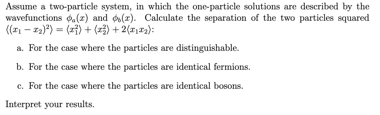 Solved Assume a two-particle system, in which the | Chegg.com