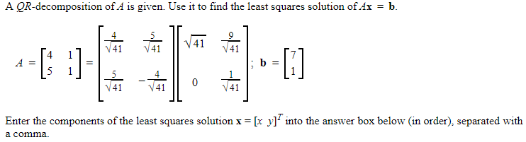 Solved A QR-decomposition of A is given. Use it to find the | Chegg.com