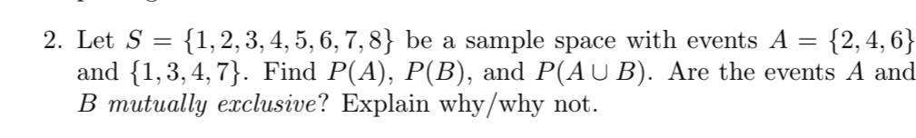 Solved 2. Let S={1,2,3,4,5,6,7,8} be a sample space with | Chegg.com