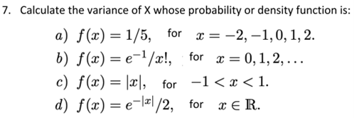 Solved 7. Calculate the variance of X whose probability or | Chegg.com