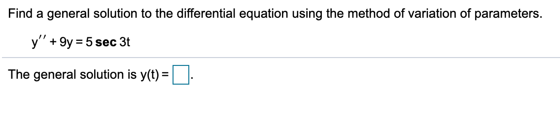 Solved Find a general solution to the differential equation | Chegg.com