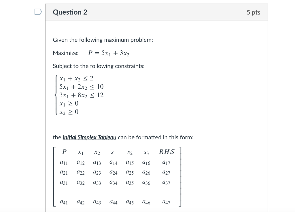 Solved Question 2 5 pts Given the following maximum problem: | Chegg.com