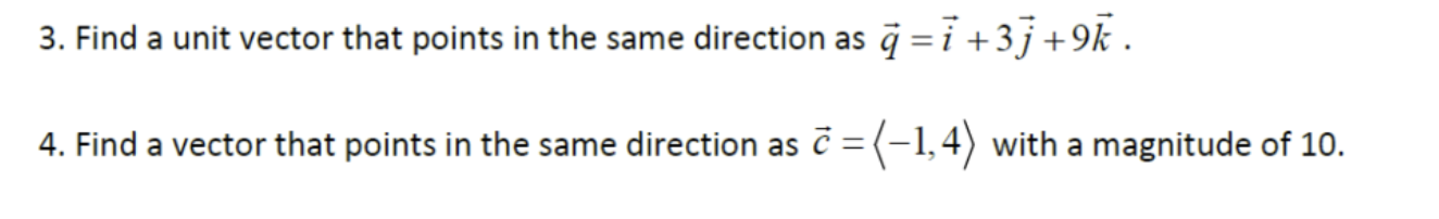Solved 3. Find a unit vector that points in the same | Chegg.com