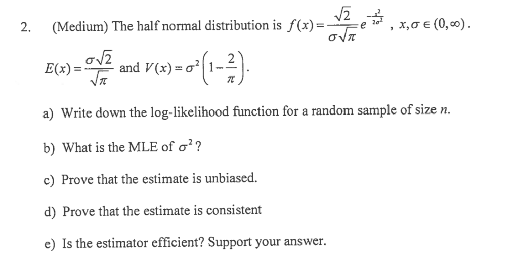 Solved 2 Medium The Half Normal Distribution Is F X Chegg Com