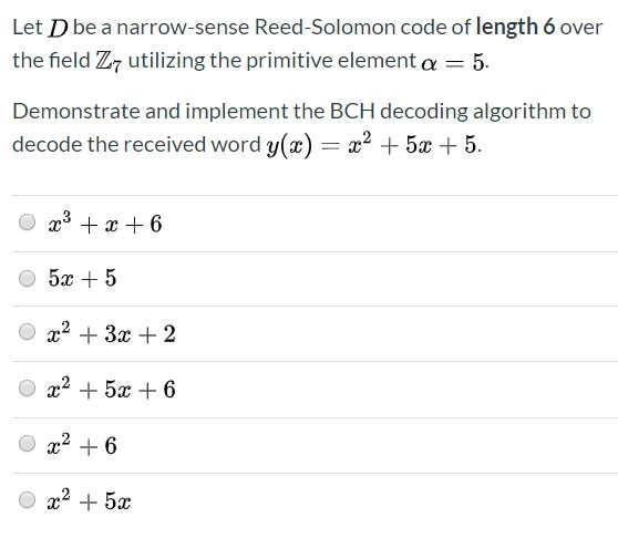 Solved Let D be a narrow-sense Reed-Solomon code of length 6 | Chegg.com